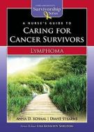Nurse's Guide to Caring for Cancer Survivors: Lymphoma di Anna D. Schaal edito da Jones and Bartlett