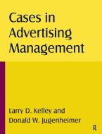 Cases in Advertising Management di Larry D. Kelley, Donald W. Jugenheimer edito da Taylor & Francis Ltd