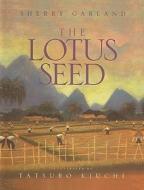 The Lotus Seed di Sherry Garland edito da PERFECTION LEARNING CORP