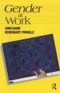 Gender At Work di Ann Game, Rosemary Pringle edito da Allen & Unwin