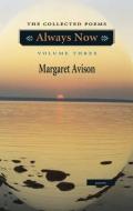 Always Now di Margaret Avison, Porcupine's Quill edito da PORCUPINES QUILL