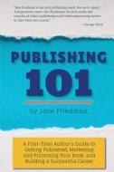 Publishing 101 di Jane E Friedman edito da MBA for Writers