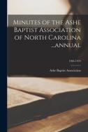 Minutes of the Ashe Baptist Association of North Carolina ...annual; 1966-1970 edito da LIGHTNING SOURCE INC