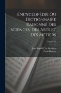 Encyclopédie Ou Dictionnaire Raisonné Des Sciences, Des Arts Et Des Métiers; Volume 33 di Denis Diderot, Jean Rond D' Le Alembert edito da LEGARE STREET PR