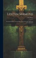 Lenten Sermons: Preached Chiefly to Young Men at the Universities, Between A.D. 1858-1874 edito da LEGARE STREET PR
