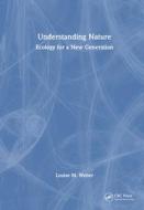 Understanding Nature di Louise M. Weber edito da Taylor & Francis Ltd