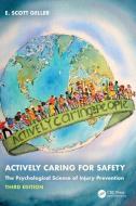 Actively Caring For Safety di E. Scott Geller edito da Taylor & Francis Ltd