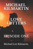 Michael Kilmartin Love Letters di Michael Lee Kilmartin edito da Independently Published