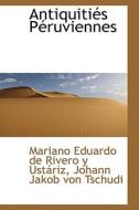 Antiquiti S P Ruviennes di Mariano Eduardo De Rivero y Ustariz edito da Bibliolife