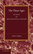 The Three Ages di Glyn E. Daniel edito da Cambridge University Press