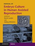 Manual Of Embryo Culture In Human Assisted Reproduction edito da Cambridge University Press