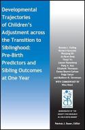 Developmental Trajectories of Children′s Adjustment across the Transition to Siblinghood di Brenda L Volling edito da John Wiley & Sons