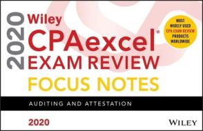 Wiley Cpaexcel Exam Review 2020 Focus Notes: Auditing and Attestation di Wiley edito da WILEY