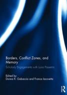 Borders, Conflict Zones, and Memory edito da Taylor & Francis Ltd