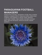 Paraguayan football managers di Source Wikipedia edito da Books LLC, Reference Series