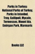 Parks In Turkey: National Parks Of Turke di Books Llc edito da Books LLC, Wiki Series