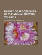 Report of Proceedings of the Annual Meeting Volume 2 di U. S. Government, American Gas Light Association edito da Rarebooksclub.com