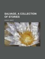 Salvage, a Collection of Stories di Hawley Smart edito da Rarebooksclub.com