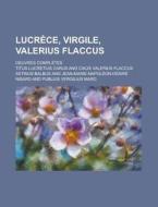 Lucrece, Virgile, Valerius Flaccus; Oeuvres Completes di Titus Lucretius Carus edito da Rarebooksclub.com