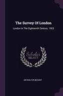 The Survey of London: London in the Eighteenth Century. 1903 di Sir Walter Besant edito da CHIZINE PUBN
