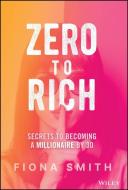 Modern Wealth Building Secrets: How to Get Rich from Nothing di Fiona Smith edito da WILEY