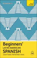 Get Started in Beginners' Latin American Spanish di Juan Kattan-Ibarra edito da TEACH YOURSELF