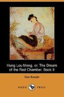 Hung Lou Meng, Or, The Dream Of The Red Chamber. Book Ii (dodo Press) di Cao Xueqin edito da Dodo Press