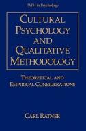 Cultural Psychology and Qualitative Methodology di Carl Ratner edito da Springer US