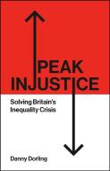 Peak Injustice di Danny Dorling edito da Bristol University Press