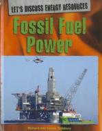Fossil Fuel Power di Richard Spilsbury edito da PowerKids Press