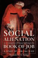 Social Alienation as a Consequence of Human Suffering in the Book of Job di Alexander G. K. Salakpi edito da iUniverse