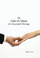 The I Do's & I Don'ts of a Successful Marriage di Rick L. Cox edito da AuthorHouse