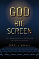 God on the Big Screen di Terry Lindvall edito da New York University Press