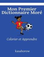 Mon Premier Dictionnaire More: Colorier Et Apprendre di Kasahorow edito da Createspace
