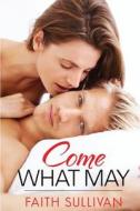 Come What May: (Heartbeat #2) di Faith Sullivan edito da Createspace