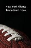 New York Giants Trivia Quiz Book di Trivia Quiz Book edito da Createspace