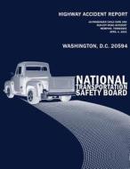 Highway Accident Report: 15 Passenger Child Care Van Run-Off-Road Accident Memphis, Tennessee April 4, 2002 di National Transportation Safety Board edito da Createspace