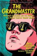 The Grandmaster: Magnus Carlsen and the Match That Made Chess Great Again di Brin-Jonathan Butler edito da SIMON & SCHUSTER