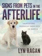 Signs from Pets in the Afterlife di Lyn Ragan edito da Tantor Audio