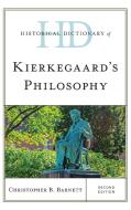 Historical Dictionary Of Kierkegaard's Philosophy di Christopher B. Barnett edito da Rowman & Littlefield