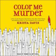 Color Me Murder di Krista Davis edito da Tantor Audio