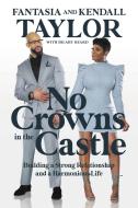 No Crowns In The Castle di Fantasia Taylor, Hilary Beard, Kendall Taylor edito da Little, Brown & Company