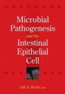 Microbial Pathogenesis and the Intestinal Epithelial Cell di Gail A. Hecht edito da ASM Press