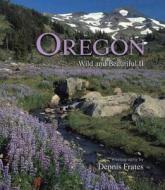 Oregon Wild & Beautiful II edito da Farcountry Press
