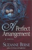 A Perfect Arrangement di Suzanne Berne edito da Algonquin Books of Chapel Hill