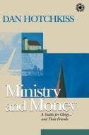 Ministry and Money di Dan Hotchkiss edito da Alban Institute