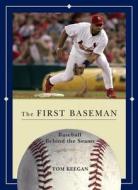 The First Baseman di Tom Keegan edito da Clerisy Press