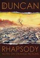 Rhapsody: Notes on Strange Fictions di Hal Duncan edito da LETHE PR