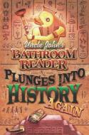 Uncle John\'s Bathroom Reader Plunges Into History Again di Bathroom Reader's Hysterical Society edito da Thunder Bay Press