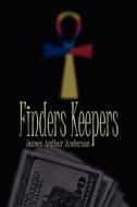 Finder's Keepers di James Arthur Anderson edito da Publishamerica